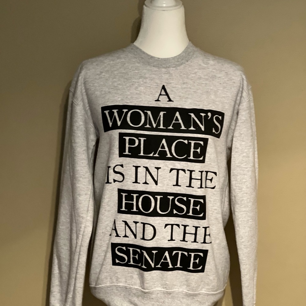 Crew neck “A woman’s place is in the House and the Senate”